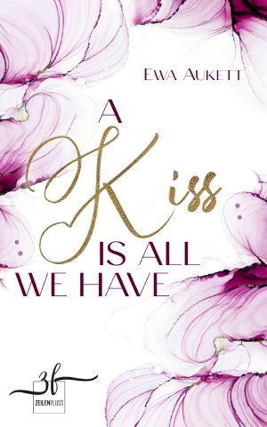 [All We Have 04] • A Kiss Is All We Have